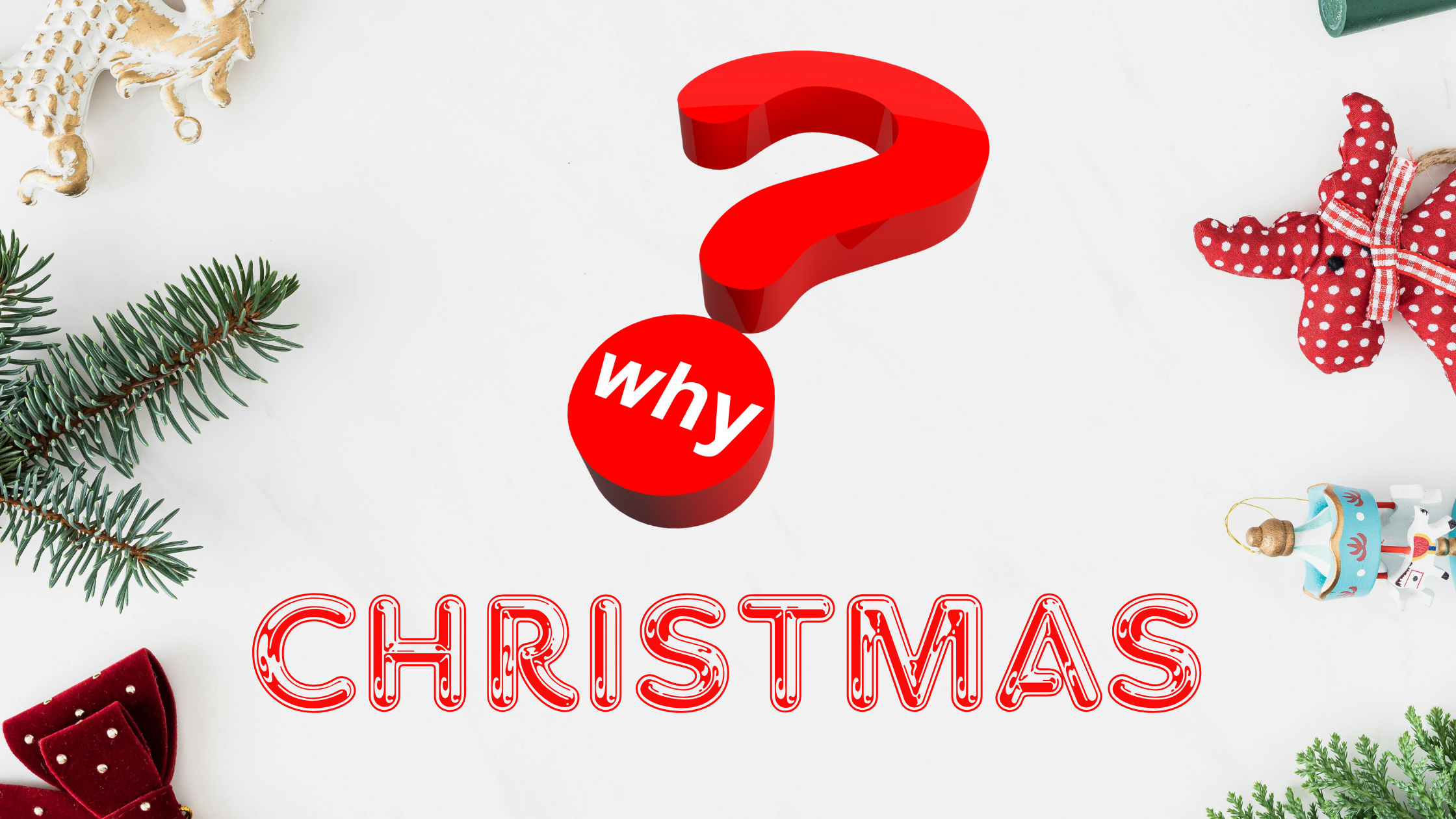 Why Christmas